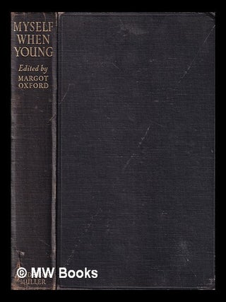 Item #397420 Myself when young : by famous women of to-day / edited by the Countess of Oxford and...