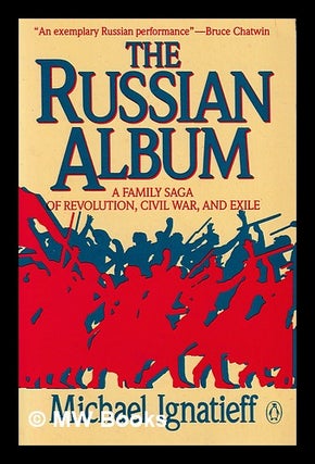 Item #397507 The Russian album / Michael Ignatieff. Michael Ignatieff