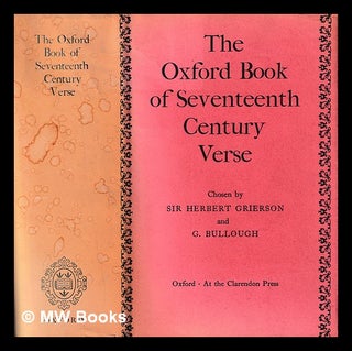 Item #397545 The Oxford book of seventeenth century verse / chosen by H.J.C. Grierson and G....