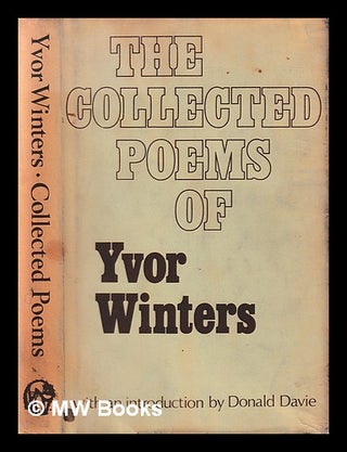 Item #397567 The collected poems of Yvor Winters / with an introduction by Donald Davie. Yvor...