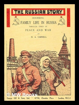 The Russian story : Describing family life in Russia through times of peace and war. H. A. Carnell.
