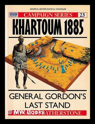 Item #397638 Khartoum 1885 : General Gordon's last stand / Don Featherstone. Donald 1918-...