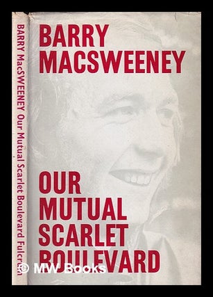 Item #397694 Our mutual scarlet boulevard / Barry MacSweeney. Barry MacSweeney