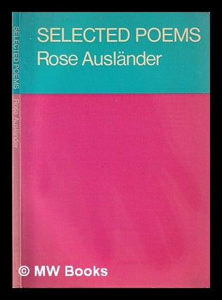 Item #397775 Selected poems [of] Rose Ausländer / translated from the German by Ewald Osers....