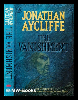 Item #397781 The vanishment. Jonathan 1949- Aycliffe