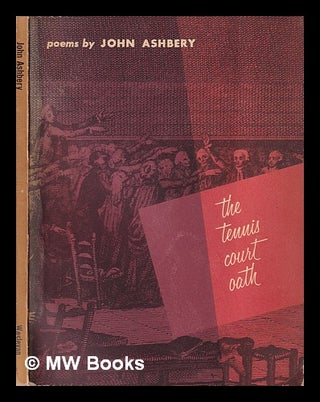 Item #397804 The tennis court oath : poems / by John Ashbery. John Ashbery, 1927