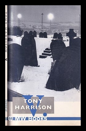 Item #397811 V. / Tony Harrison. Tony Harrison, 1937