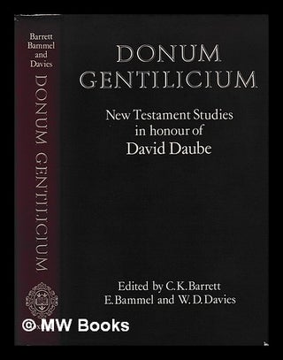 Item #397852 Donum gentilicium : New Testament studies in honour of David Daube / edited by E....