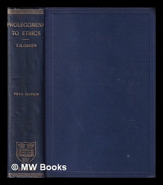 Item #397859 Prolegomena to ethics / by the late Thomas Hill Green ; edited by A.C. Bradley....
