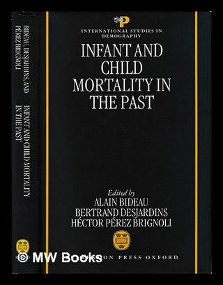 Item #397890 Infant and child mortality in the past / edited by Alain Bideau, Bertrand...