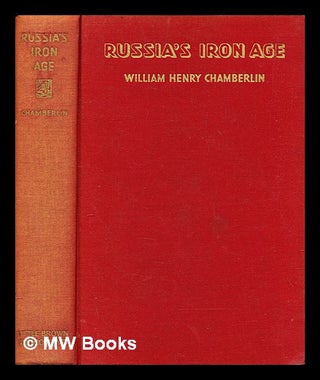 Item #397966 Russia's Iron Age. William Henry Chamberlin
