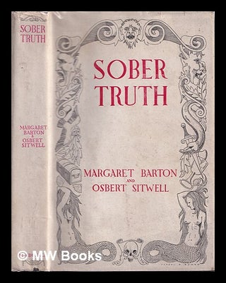 Item #397977 Sober truth : a collection of nineteenth-century episodes, fantastic, grotesque and...