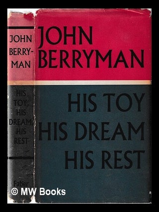 Item #398007 His toy, his dream, his rest : 308 dream songs. John Berryman