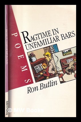 Item #398201 Ragtime in unfamiliar bars / Ron Butlin. Ron Butlin