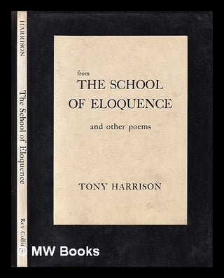 Item #398215 From The school of eloquence : and other poems / Tony Harrison. Tony Harrison, 1937