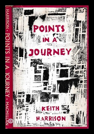 Item #398264 Points in a journey : and other poems / by Keith Harrison. Keith 1945- Harrison