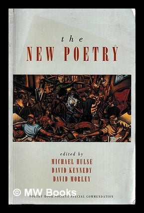 Item #398279 The new poetry / edited by Michael Hulse, David Kennedy, David Morley. Michael 1955-...