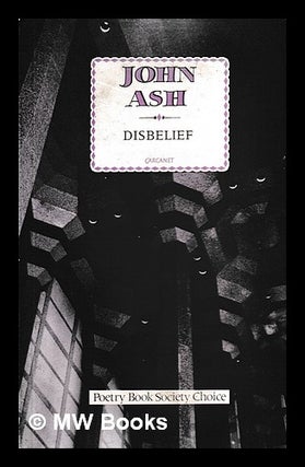 Item #398300 Disbelief / John Ash. John 1948- Ash