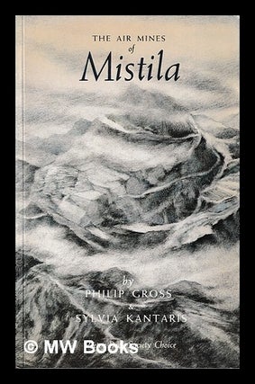 Item #398306 The air mines of Mistila / by Sylvia Kantaris & Philip Gross ; with illustrations by...
