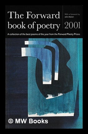 Item #398308 The Forward book of poetry 2001 : [a collection of the best poems of the year from...