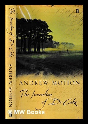 Item #398326 The invention of Dr. Cake / Andrew Motion. Andrew Motion
