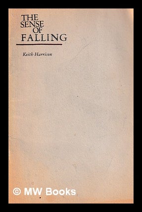 Item #398365 The sense of falling / Keith Harrison. Keith Harrison