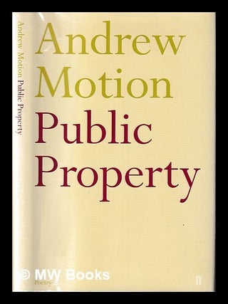 Item #398371 Public property / Motion, Andrew. Andrew Motion