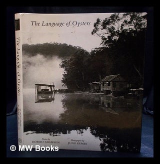 Item #398373 The language of oysters / poems by Robert Adamson ; photographs by Juno Gemes....