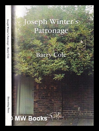 Item #398418 Joseph Winter's patronage / Barry Cole. Barry Cole