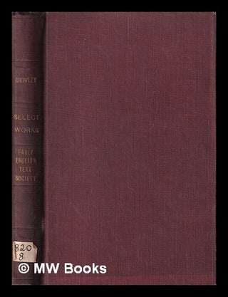 Item #398486 The select works of Robert Crowley : namely his epigrams, A.D. 1550 ; Voyce of the...