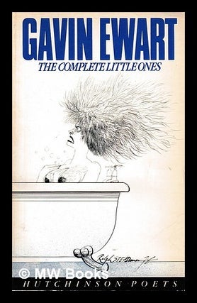 Item #398498 The complete little ones : his shortest poems / Gavin Ewart. Gavin Ewart