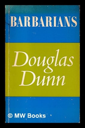 Item #398504 Barbarians. Douglas Dunn
