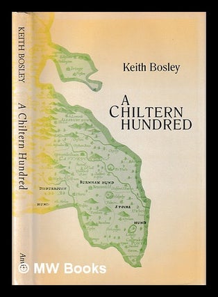 Item #398544 A Chiltern hundred / Keith Bosley. Keith Bosley