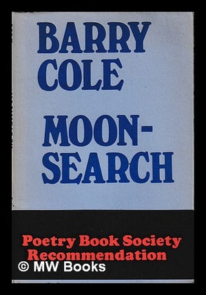 Item #398548 Moonsearch: poems. Barry Cole