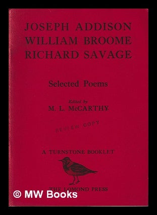 Item #398564 Joseph Addison, William Broome, Richard Savage : selected poems / edited by M.L....