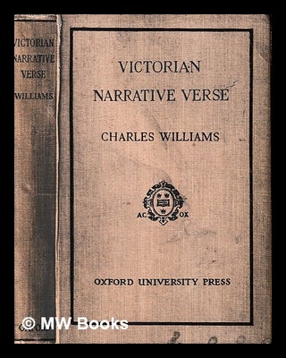 Item #398576 A book of Victorian narrative verse / chosen by Charles Williams. Charles Williams