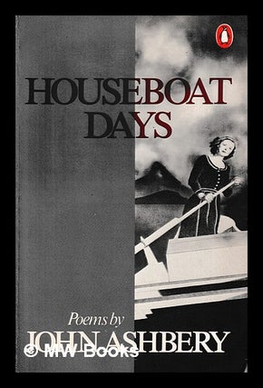 Item #398612 Houseboat days : poems / by John Ashbery. John Ashbery