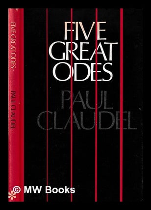 Item #398913 Five great odes / Paul Claudel ; translated from the French by Edward Lucie-Smith....