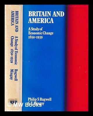 Item #398920 Britain and America, 1850-1939 : a study of economic change / by Philip S. Bagwell...