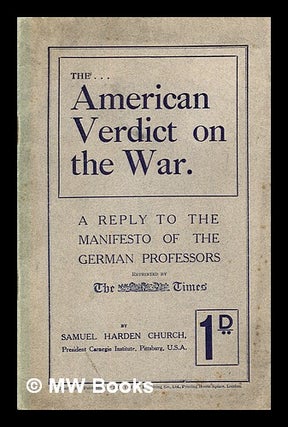 Item #398979 The American verdict on the war : a reply to the manifesto of the German professors....