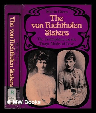Item #398985 The von Richthofen sisters : the triumphant and the tragic modes of love: Else and...