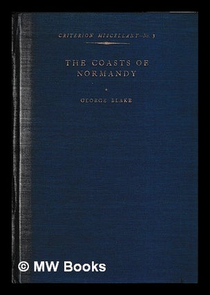 Item #398997 The Coasts of Normandy / George Blake. George Blake