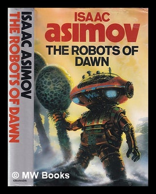 Item #399044 The Robots of Dawn / Isaac Asimov ; cover illustration by Chris Foss. Isaac Asimov