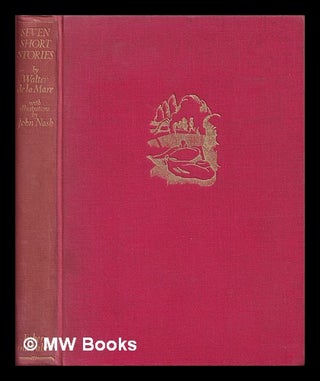 Item #399115 Seven short stories / by Walter De La Mare, chosen from the connoisseur and other...