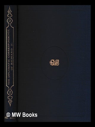Item #399266 The diplomatic correspondence of Richard II / edited for the Royal Historical...