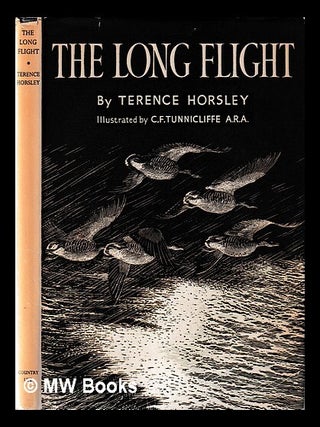 Item #399392 The long flight. / Illus. by C.F. Tunnicliffe. Terence Horsley, C. F. Tunnicliffe,...