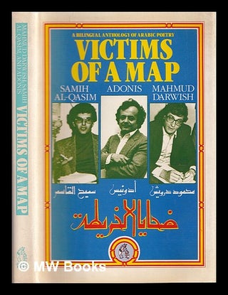 Item #399427 Victims of a map / Mahmud Darwish, Samih al-Qasim, Adonis ; translated by Abdullah...