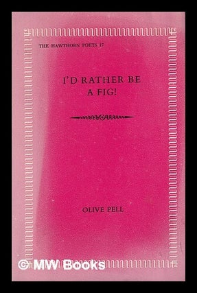 Item #399435 I'd rather be a fig! Olive Alicia Ades Pell