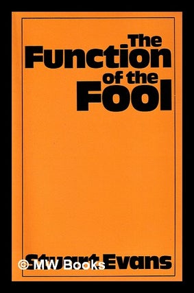 Item #399459 The function of the fool / Stuart Evans. Stuart Evans