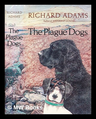 Item #399507 The plague dogs. Richard Adams